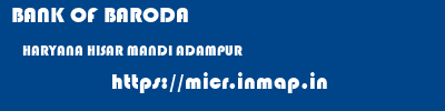 BANK OF BARODA  HARYANA HISAR MANDI ADAMPUR   micr code
